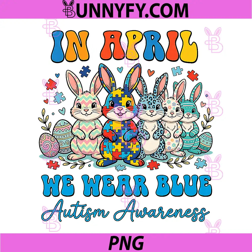 In April We Wear Blue PNG, Autism Awareness Easter PNG