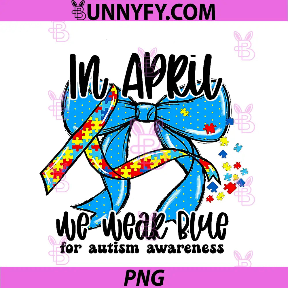 In April We Wear Blue PNG, Autism Awareness PNG