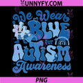 We Wear Blue For Autism Awareness Puzzle PNG, April Autism Support PNG