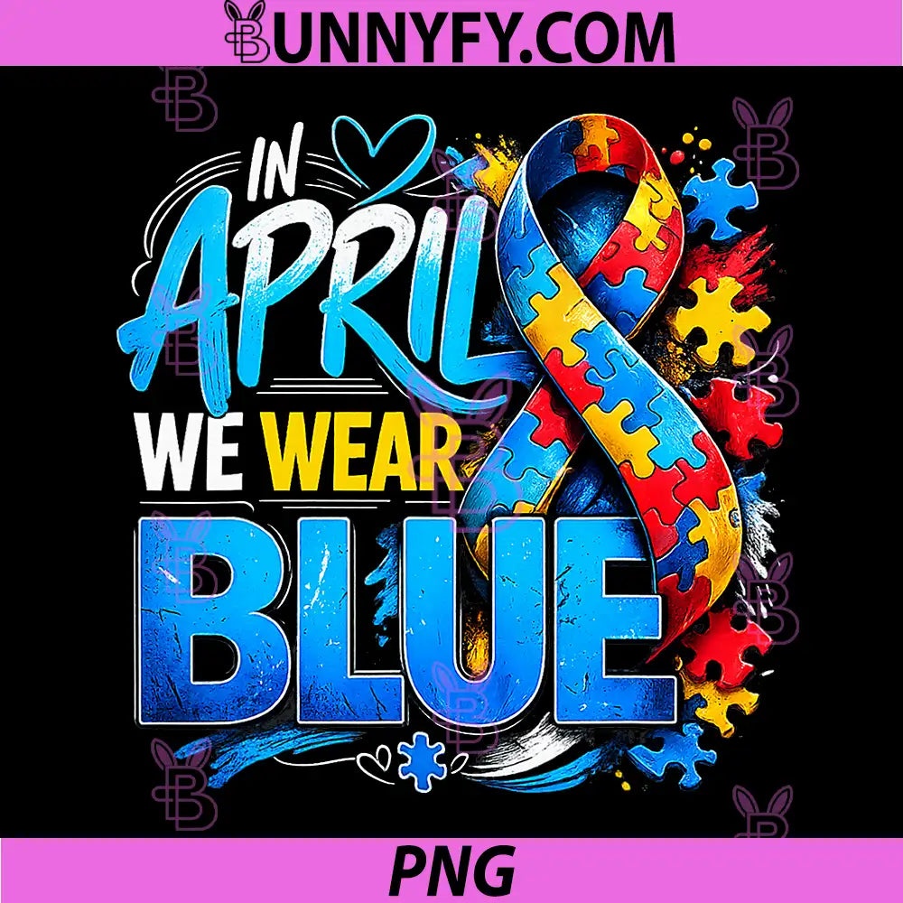 In April We Wear Blue PNG, Autism Awareness Puzzle Ribbon Suppor PNG