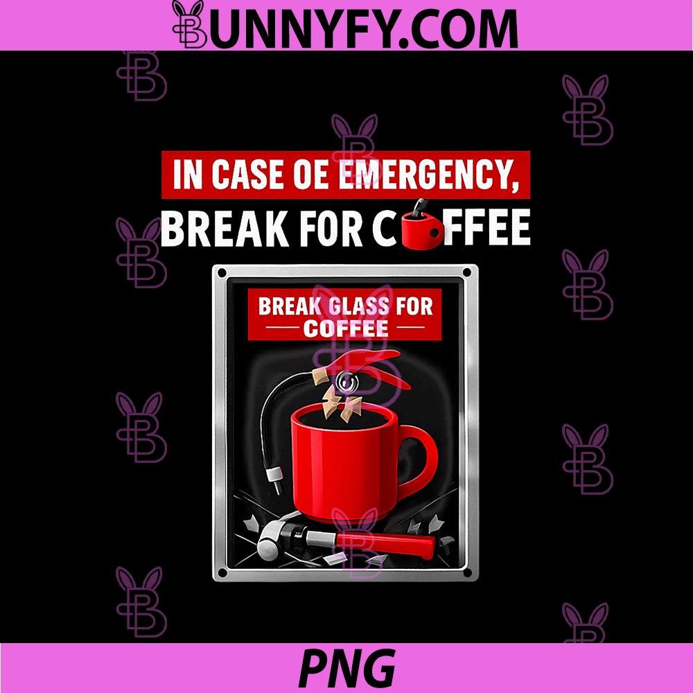 in Case of Emergency Break for Coffee Programmer Humor T-Shirt