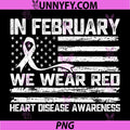 In February We Wear Red PNG, Heart Disease Awareness PNG