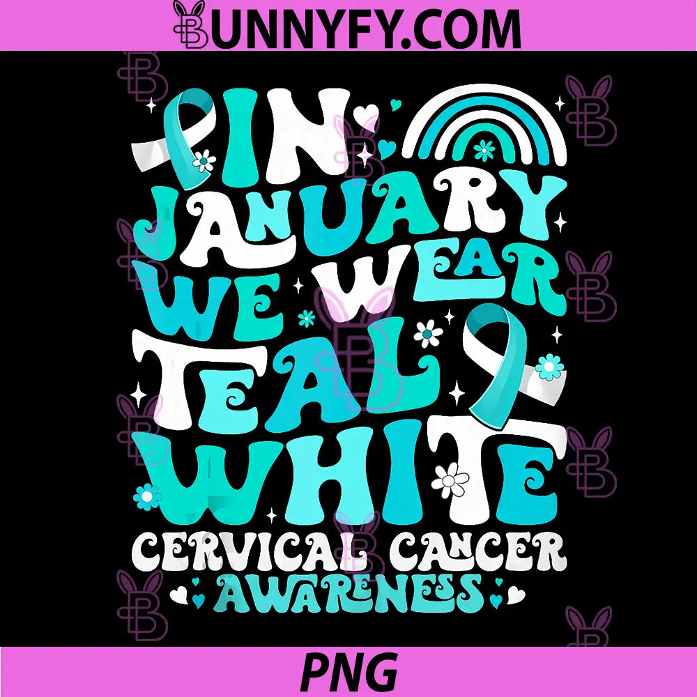 In January We Wear Teal And White PNG, Cervical Cancer Awareness PNG