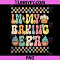 In My Baking Era PNG, Groovy PNG