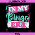 in My Bingo Era Pink PNG, Bingo Player Vintage Funny PNG