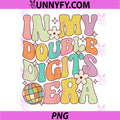 In My Double Digits Era PNG, Retro 10 Year Old 10th Birthday PNG