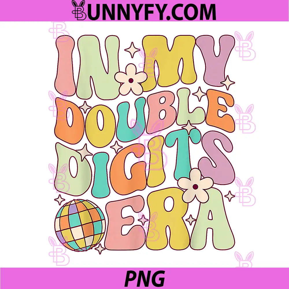 In My Double Digits Era PNG, Retro 10 Year Old 10th Birthday PNG