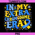 In My Extra Chromosome Era PNG, Down Syndrome Awareness PNG