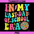 In My Last Day of School Era PNG, Retro Teacher Graduation PNG