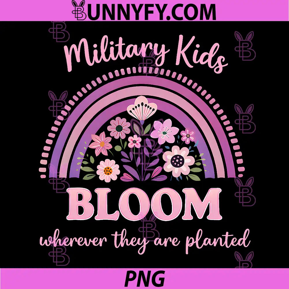 Military Kids Bloom Wherever They Are Planted PNG, Military Family PNG