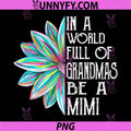 In a World Full of Grandmas be a Mimi PNG