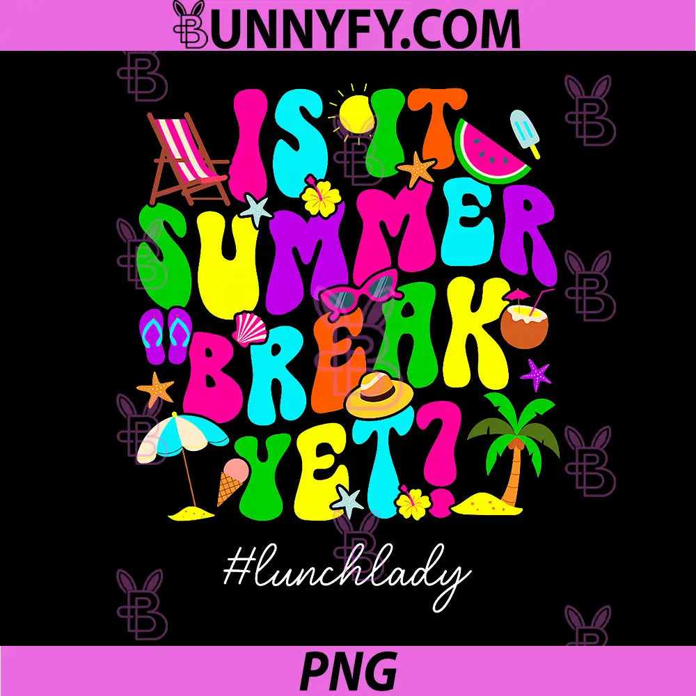 Is It Summer Break Yet PNG, Lunch Lady Last Day of School PNG