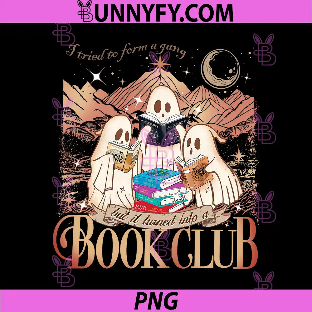 I Tried To Form A Gang Book Club PNG, Ghost Readers Fantasy Book Club PNG