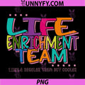 Life Enrichment Team Colorful Text PNG, Like A Regular Team But Cooler PNG