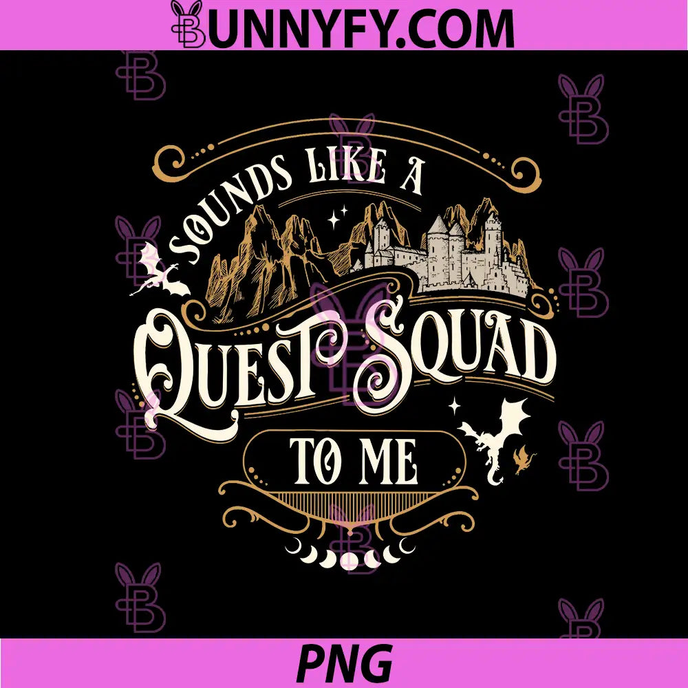 Quest Squad Sounds Like Legend PNG, Quest Squad Fantasy Quote Castle PNG