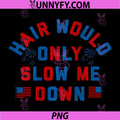 Hair Would Only Slow Me Down PNG, Bald 4th of July Fun PNG