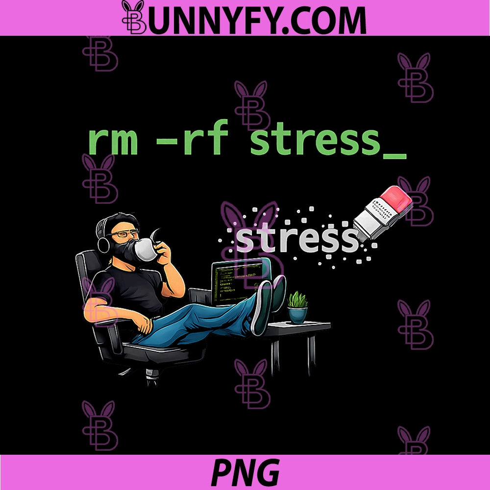 Rm -rf Stress PNG, Programmer Adulting Humor Design PNG