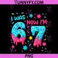Seven Year Old Birthday PNG, I Was 6 Now Im 7 67 PNG