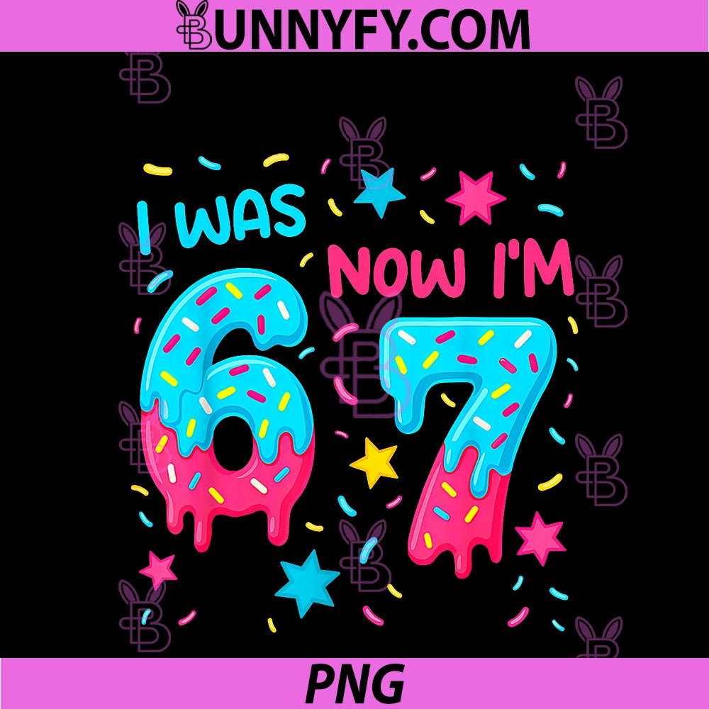 Seven Year Old Birthday PNG, I Was 6 Now Im 7 67 PNG