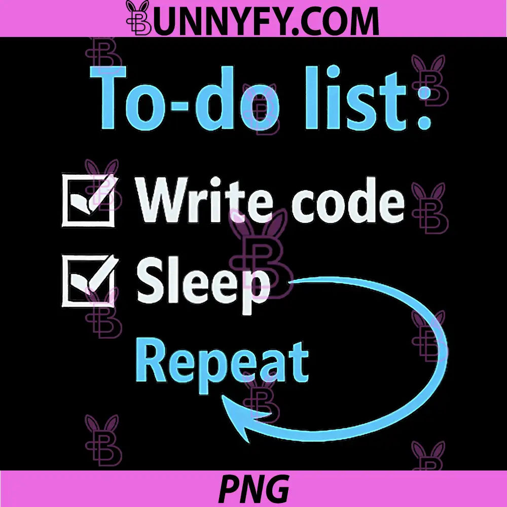 To-do List Write Code Sleep Repeat PNG, Programmer Humor PNG