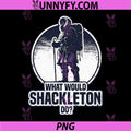 What Would Shackleton Do PNG, Shackleton Leadership Quote Retro Adventure PNG