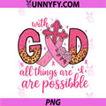 With God All Things Are Possible PNG, Christian Faith Breast Cancer PNG