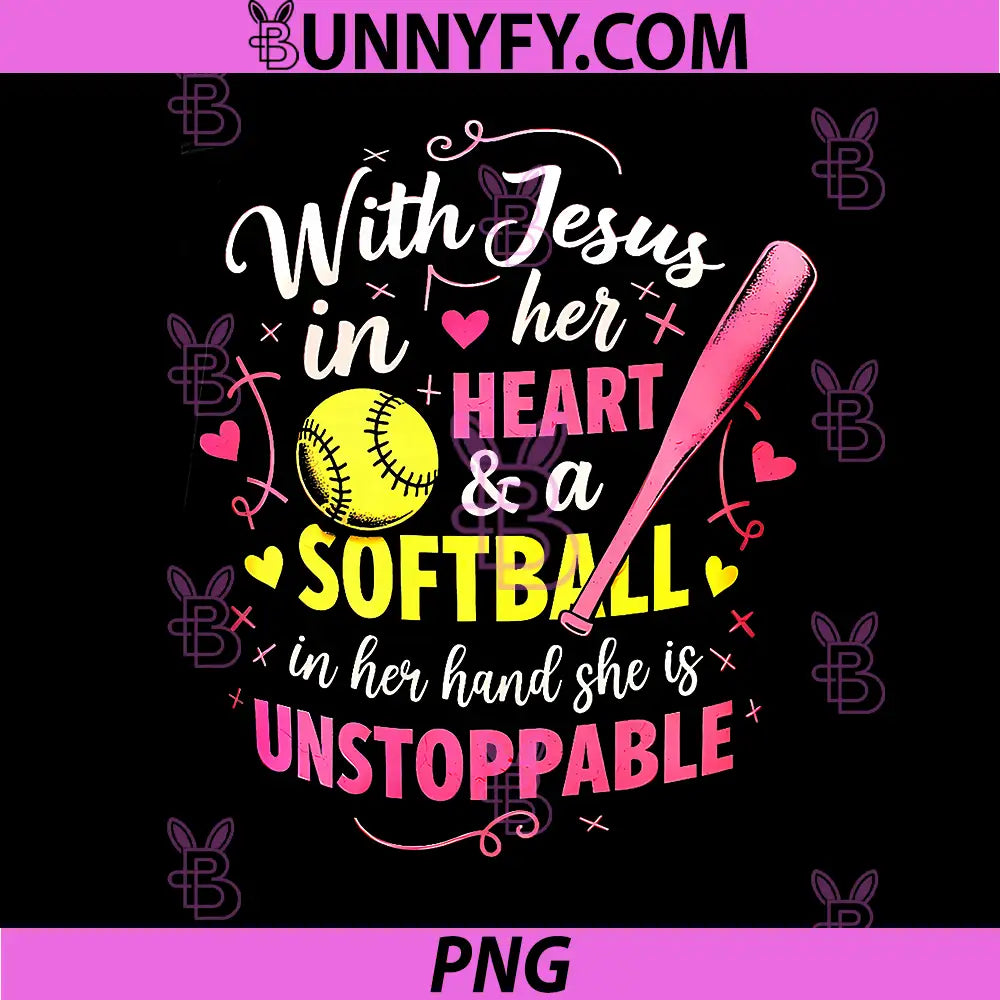 With Jesus In Her Heart PNG, Softball Faith Unstoppable PNG
