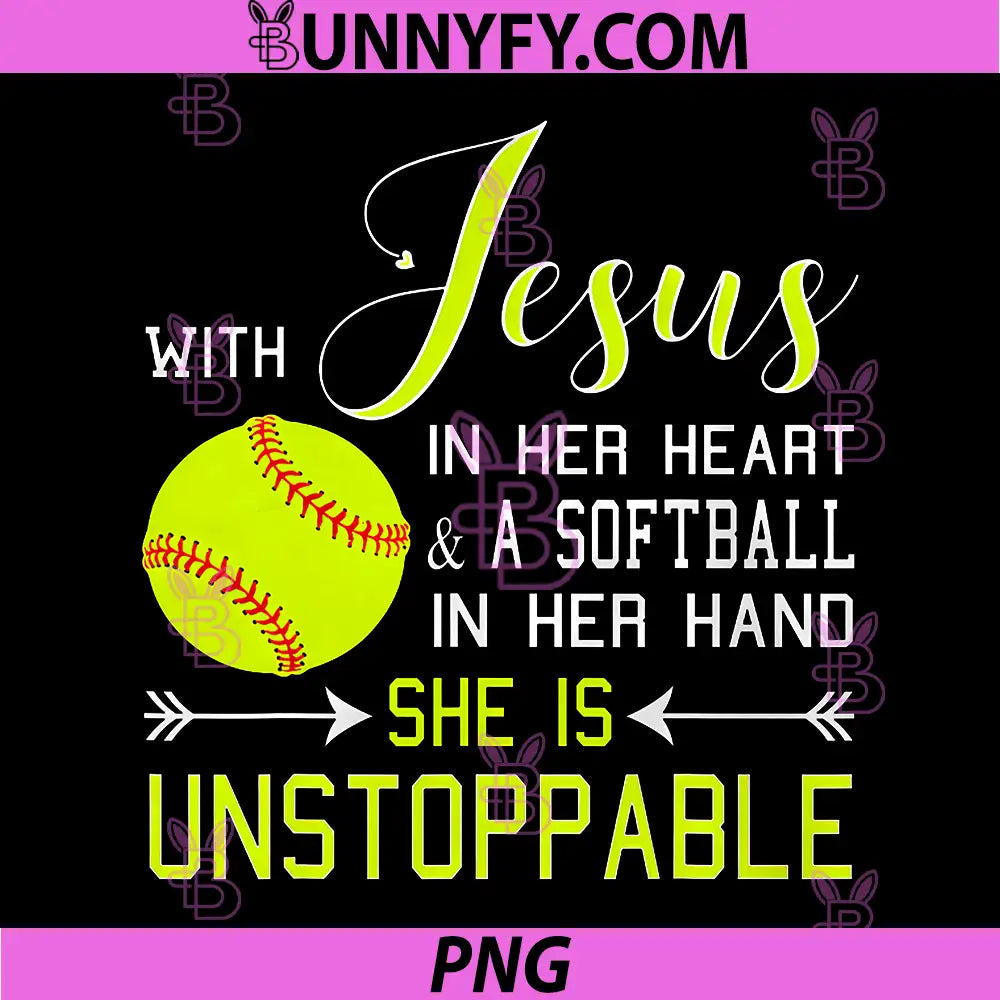 With Jesus In Her Heart PNG, Faith Softball Unstoppable PNG
