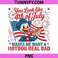 You Look Like 4th Of July PNG, Makes Me Want A Hot Dog PNG