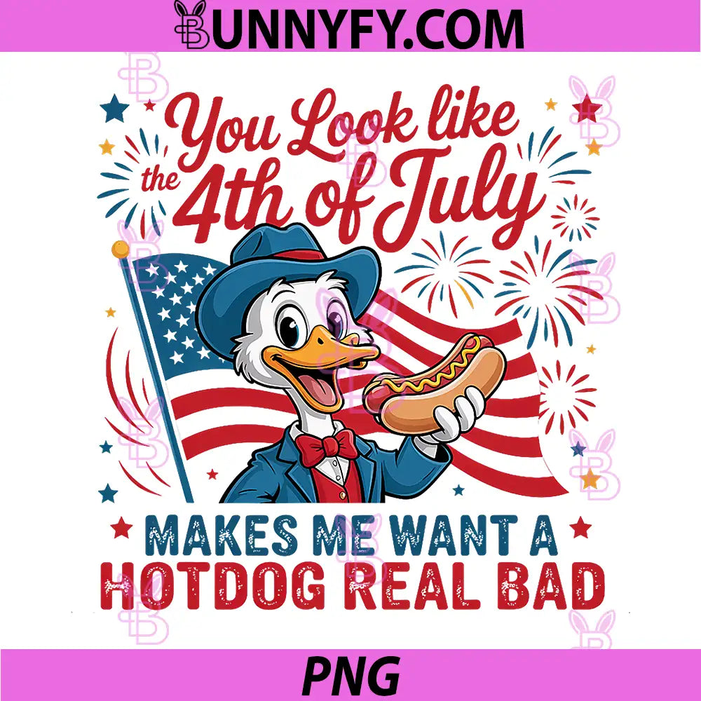 You Look Like 4th Of July PNG, Makes Me Want A Hot Dog PNG